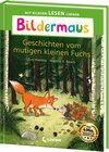 Buchcover Bildermaus - Geschichten vom mutigen kleinen Fuchs