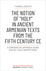 Buchcover The Notion of »holy« in Ancient Armenian Texts from the Fifth Century CE