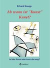 Buchcover Ab wann ist Kunst Kunst? / tredition
