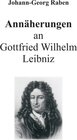 Buchcover Annäherungen an Gottfried Wilhelm Leibniz