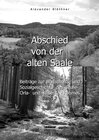 Buchcover Abschied von der alten Saale: Zur Geschichte der Jagd, der Fischerei und des Waldes - Anmerkungen zur Entstehung der Stä