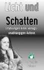 Buchcover Licht und Schatten - Erfahrungen einer verlagsunabhängigen Autorin