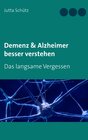 Buchcover Demenz & Alzheimer besser verstehen