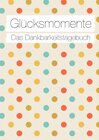 Buchcover Glücksmomente: Das Dankbarkeitstagebuch (Konfetti)