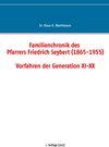 Buchcover Familienchronik des Pfarrers Friedrich Seybert (1865-1955) - Vorfahren der Generation XI-XX