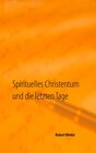 Buchcover Spirituelles Christentum und die letzten Tage