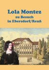 Buchcover Lola Montez zu Besuch in Ebersdorf/Reuß