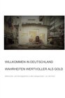 Buchcover Willkommen in Deutschland - Wahrheiten wertvoller als Gold