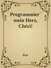 Buchcover Programmier' mein Herz, Chéri!