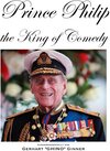 Buchcover Prince Philip, the King of Comedy