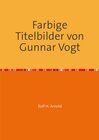 Buchcover Farbige Titelbilder von Gunnar Vogt