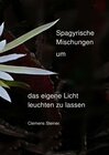Buchcover Spagyrische Mischungen um das eigene Licht leuchten zu lassen