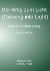 Buchcover Der Weg zum Licht (Growing into Light, Max F. Long) Großdruck