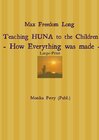 Buchcover Max Freedom Long Teaching HUNA to the Children- How Everything was made -