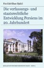 Buchcover Die verfassungs- und staatsrechtliche Entwicklung Persiens im 20. Jahrhundert