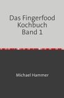 Buchcover Das Fingerfood Kochbuch / Das Fingerfood Kochbuch Band 1