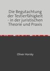 Buchcover Die Begutachtung der Testierfähigkeit - in der juristischen Theorie und Praxis