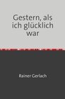 Buchcover Gestern, als ich glücklich war