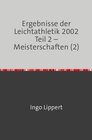 Buchcover Ergebnisse der Leichtathletik 2002 Teil 2 – Meisterschaften (2)