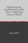 Buchcover Ergebnisse der Leichtathletik 2002 Teil 4 – Meetings (Januar-März)