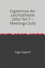 Buchcover Ergebnisse der Leichtathletik 2002 Teil 7 – Meetings (Juli)