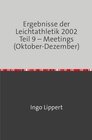 Buchcover Ergebnisse der Leichtathletik 2002 Teil 9 – Meetings (Oktober-Dezember)