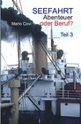 Buchcover SEEFAHRT - Abenteuer oder Beruf? / SEEFAHRT - Abenteuer oder Beruf? - Teil 3