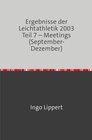 Buchcover Ergebnisse der Leichtathletik 2003 Teil 7 – Meetings (September-Dezember)