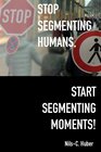 Buchcover Stop Segmenting Humans, Start Segmenting Moments!