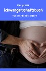 Buchcover Das große Schwangerschaftsbuch für werdende Eltern