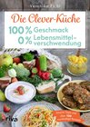 Buchcover Die Clever-Küche: 100 % Geschmack – 0 % Lebensmittelverschwendung