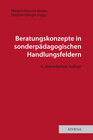 Buchcover Beratungskonzepte in sonderpädagogischen Handlungsfeldern