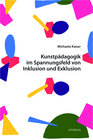 Buchcover Kunstpädagogik im Spannungsfeld von Inklusion und Exklusion