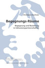 Buchcover Begegnungs-Räume. Begegnung und Beziehung in Inklusionspartnerschaften