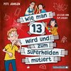 Buchcover Wie man 13 wird und zum Superhelden mutiert (Wie man 13 wird 4)