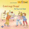 Buchcover Conni sagt Stopp / Ein Tag in der Schule (Meine Freundin Conni - ab 3)