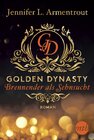 Buchcover Golden Dynasty - Brennender als Sehnsucht