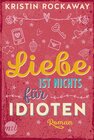 Buchcover Liebe ist nichts für Idioten