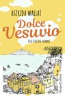 Buchcover Dolce Vesuvio. Ein Italien-Roman.