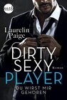 Buchcover Dirty Sexy Player - Du wirst mir gehören!