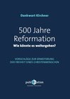 Buchcover 500 Jahre Reformation - wie könnte es weitergehen?