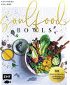 Buchcover Soulfood Bowls – 80 Wohlfühl-Rezepte mit Aromenfeuerwerk