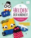 Buchcover Helden der Kindheit – Das Nähbuch