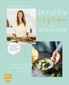 Buchcover Intuitiv essen mit Ayurveda – Warum dein Kopf auf dein Bauchgefühl hören sollte