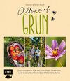 Buchcover Alles auf Grün – Das Handbuch für nachhaltiges Gärtnern und klimafreundliche Gartengestaltung