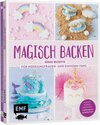 Buchcover Magisch backen – Süße Rezepte für Meerjungfrauen- und Einhorn-Fans