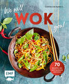 Buchcover We will WOK you! – 70 asiatische Rezepte, die den Gaumen rocken
