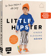 Buchcover Little Hipster: Kinderkleidung nähen. Frech, wild, wunderbar!