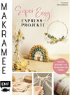 Buchcover Makramee Super Easy – Express-Projekte