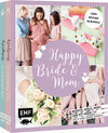 Buchcover Happy Bride & Mom: Der perfekte Junggesellinnenabschied und Babyshower-Party